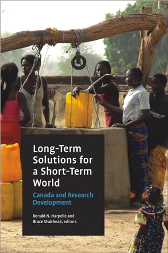 9781554582235: Long-Term Solutions for a Short-Term World: Canada and Research Development