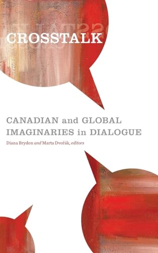 Beispielbild fr CrossTalk : Canadian and Global Imaginaries in Dialogue zum Verkauf von Buchpark