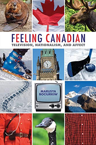 Imagen de archivo de Feeling Canadian: Television, Nationalism, and Affect (Film and Media Studies) a la venta por WorldofBooks