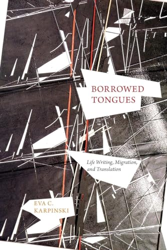 Beispielbild fr Borrowed Tongues: Life Writing, Migration, and Translation zum Verkauf von ThriftBooks-Atlanta