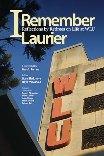 Stock image for I Remember Laurier: Reflections by Retirees on Life at WLU for sale by California Books
