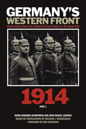 9781554585007: Germany's Western Front: Translations from the German Official History of the Great War, 1914: The Battle of the Frontiers and Pursuit to the Marne