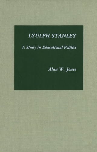 Lyulph Stanley: A Study in Educational Politics (9781554585069) by Jones, Alan W.