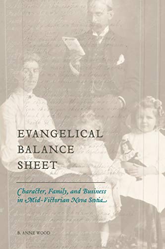 9781554586202: Evangelical Balance Sheet: Character, Family, and Business in Mid-Victorian Nova Scotia: 10 (Studies in Childhood and Family in Canada)