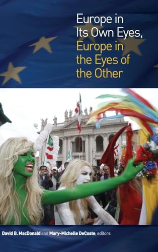 Beispielbild fr Europe in Its Own Eyes, Europe in the Eyes of the Other zum Verkauf von Better World Books