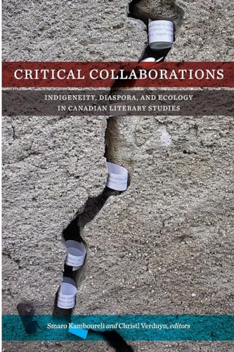 Stock image for Critical Collaborations: Indigeneity, Diaspora, and Ecology in Canadian Literary Studies (Transcanada) for sale by WorldofBooks