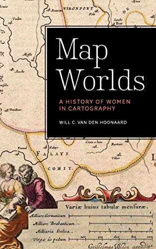 9781554589326: Map Worlds: A History of Women in Cartography
