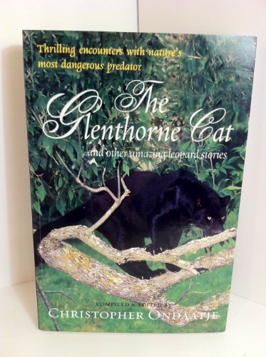 The Glenthorne Cat : And Other Amazing Leopard Stories - Ondaatje, Christopher
