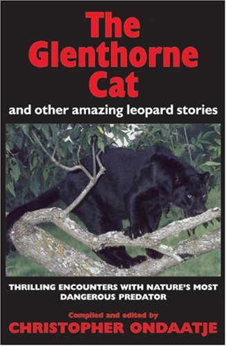 THE GLENTHORNE CAT: AND OTHER AMAZING LEOPARD STORIES. Compiled and edited by Christopher Ondaatje. - Ondaatje (Christopher), Editor.