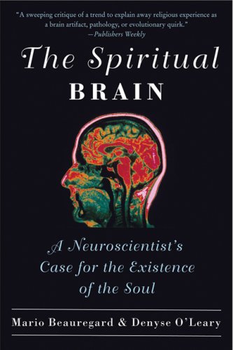 9781554682188: The Spiritual Brain: A Neuroscientist's Case for the Existence of the Soul