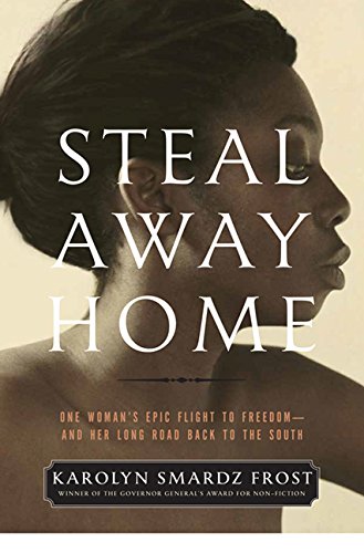 Beispielbild fr Steal Away Home: One Woman's Epic Flight to Freedom - And Her Long Road Back to the South zum Verkauf von Better World Books