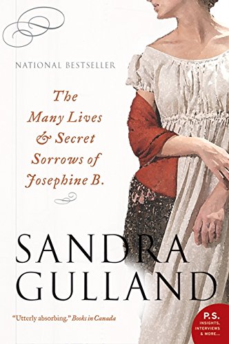 The Many Lives And Secret Sorrows Of Josephine B (The Josephine B. Trilogy) (9781554682843) by Gulland, Sandra