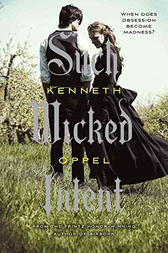 9781554683437: [Such Wicked Intent] (By: Kenneth Oppel) [published: August, 2013]