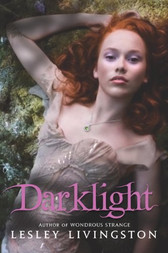 Stock image for Darklight (Wondrous Strange Trilogy, 2) for sale by Hawking Books