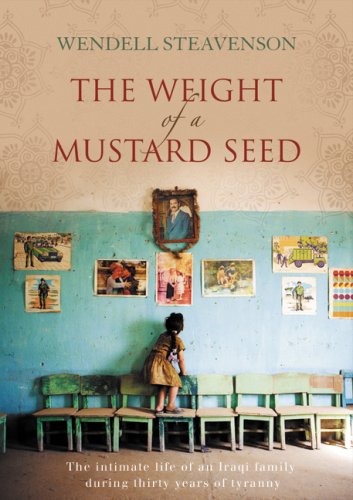 Imagen de archivo de The Weight of a Mustard Seed: The Intimate Life of an Iraqi Family During Thirty Years of Tyranny a la venta por Zoom Books Company