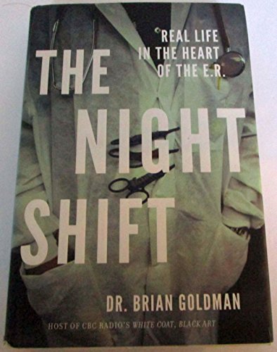 Stock image for The Night Shift : Real Life in the Heart of the Er for sale by Better World Books