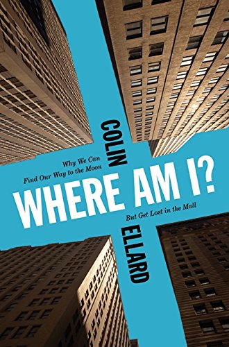 Imagen de archivo de Where Am I? : Why We Can Find Our Way to the Moon but Get Lost in the Mall a la venta por Better World Books