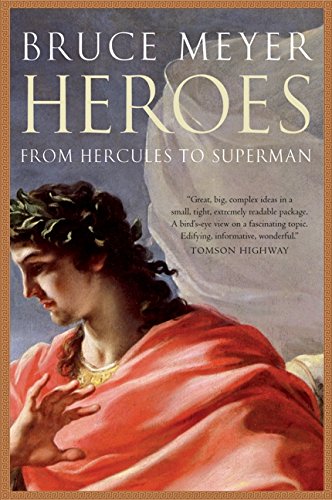 9781554684076: Heroes: From Hercules to Superman