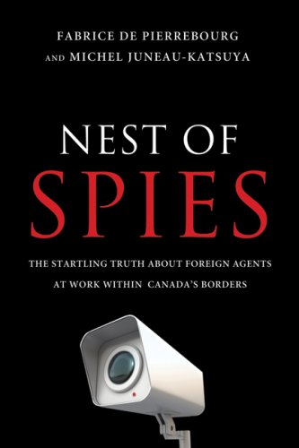 9781554684496: Nest of Spies: The Startling Truth About Foreign Agents at Work Within Canada's Borders
