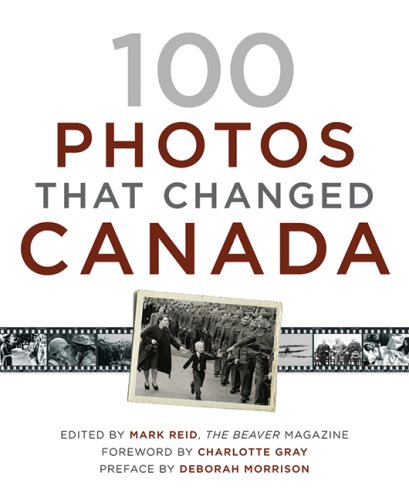 Stock image for 100 Photos That Changed Canada for sale by Better World Books