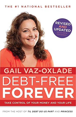 Beispielbild fr Debt-Free Forever : Take Control of Your Money and Your Life zum Verkauf von Better World Books