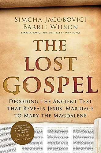 Beispielbild fr The Lost Gospel: Decoding the Ancient Text that Reveals Jesus' Marriage to Mary Magdalene zum Verkauf von GF Books, Inc.