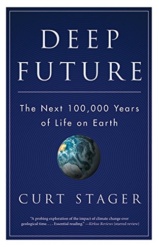 Imagen de archivo de Deep Future : The Next 100 000 Years of Life on Earth a la venta por Better World Books