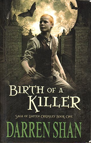 Imagen de archivo de Birth Of A Killer: The Saga Of Larten Crepsley Book One a la venta por Irish Booksellers