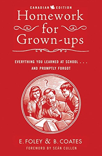 9781554687640: Homework for Grown-Ups: Everything You Learned at School... and Promptly Forgot