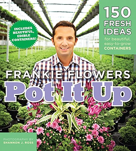 Stock image for Pot It Up : 150 Fresh Ideas for Beautiful, Easy-to-Grow Containers for sale by Better World Books