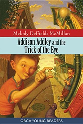 9781554691906: Addison Addley and the Trick of the Eye (Orca Young Readers)