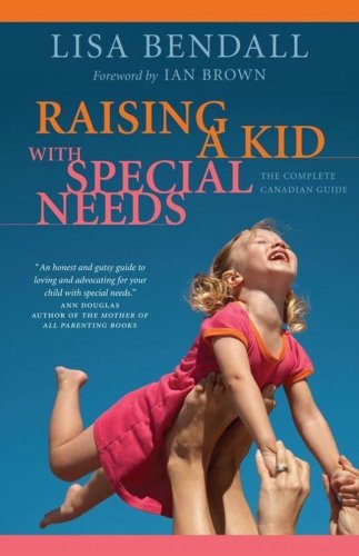 Beispielbild fr Raising a Kid with Special Needs : The Complete Canadian Guide zum Verkauf von Better World Books