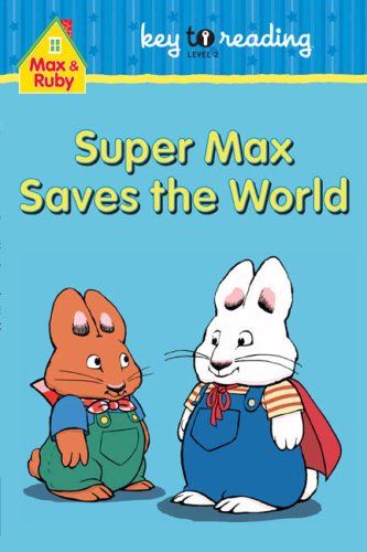9781554700233: Max and Ruby: Super Max Saves the World