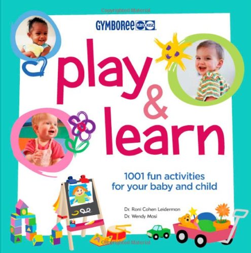 Stock image for Play And Learn: 1001 Fun Activities for Your Baby and Child (Gymboree Play Music) for sale by Off The Shelf