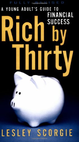 Beispielbild fr Rich by Thirty: A Young Adult's Guide to Financial Success zum Verkauf von Ergodebooks