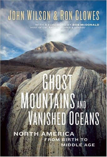 Beispielbild fr Ghost Mountains and Vanished Oceans : North America from Birth to Middle Age zum Verkauf von Better World Books