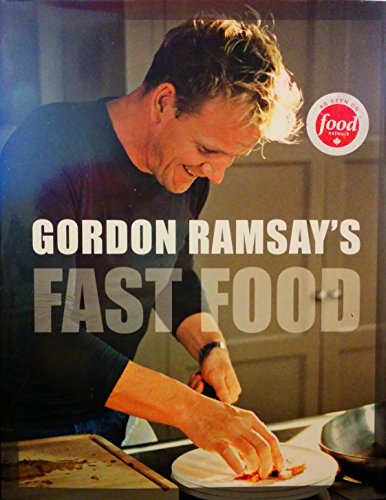 Beispielbild fr Gordon Ramsay's Fast Food: Recipes from the F Word Ramsay, Gordon; Sargeant, Mark; Quah, Emily and Mead, Jill zum Verkauf von Aragon Books Canada