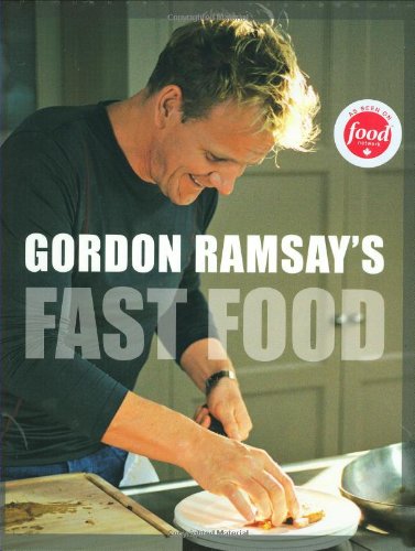 9781554700646: Gordon Ramsay's Fast Food: Recipes from the F Word