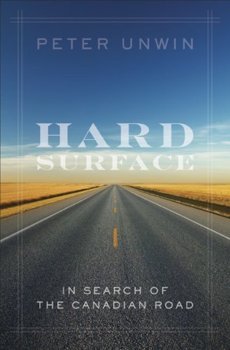Stock image for Hard Surface: In Search of the Canadian Road for sale by Hourglass Books