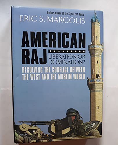 Stock image for American Raj: Liberation or Domination? for sale by Zoom Books Company