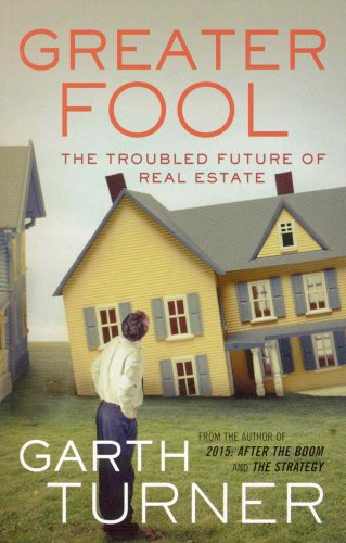 Stock image for Greater Fool : The Troubled Future of Real Estate for sale by Better World Books: West