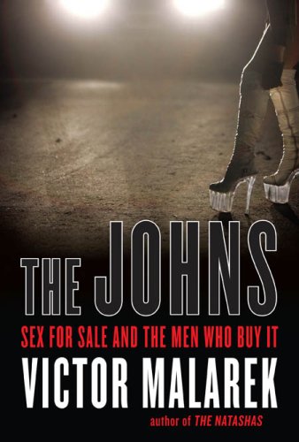 9781554701575: The Johns: Sex for Sale and the Men Who Buy It