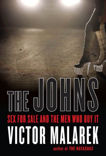 Stock image for Johns : Sex for Sale and the Men Who Buy It for sale by Better World Books: West