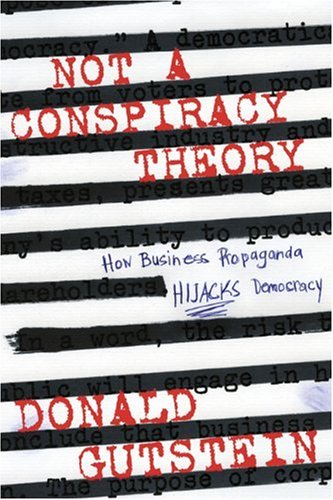 9781554701919: Not a Conspiracy Theory: How Business Propaganda Hijacks Democracy