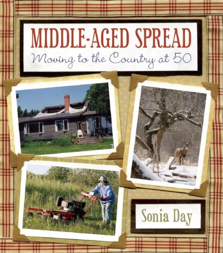 Beispielbild fr Middle-Aged Spread : Moving to the Country at 50 zum Verkauf von Better World Books