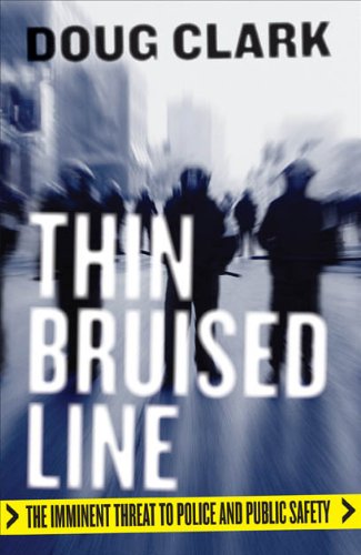 Beispielbild fr Thin Bruised Line: The Imminent Threat to Police and Public Safety zum Verkauf von Alexander Books (ABAC/ILAB)