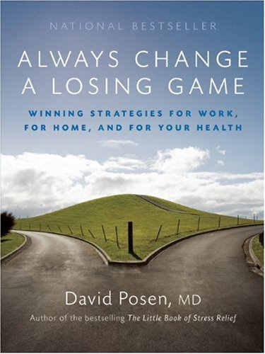 Stock image for Always Change a Losing Game: Winning Strategies for Work, for Home and for Your Health for sale by ThriftBooks-Atlanta