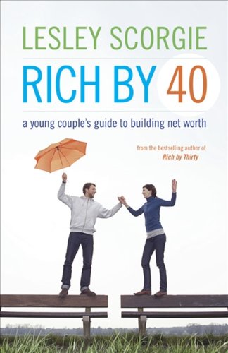 Stock image for Rich by Forty: A Young Couple's Guide to Building Net Worth for sale by ThriftBooks-Dallas