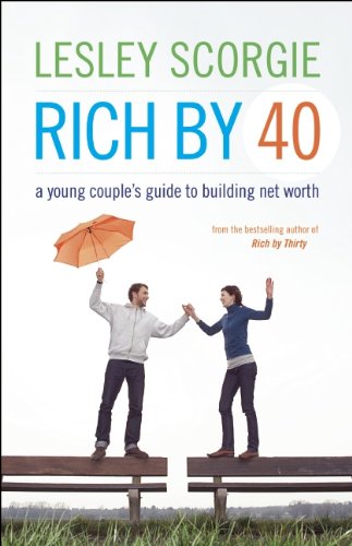 9781554702817: Rich by Forty: A Young Couples' Guide to Building Net Worth