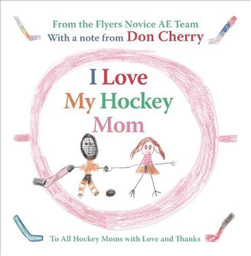 9781554702824: I Love My Hockey Mom